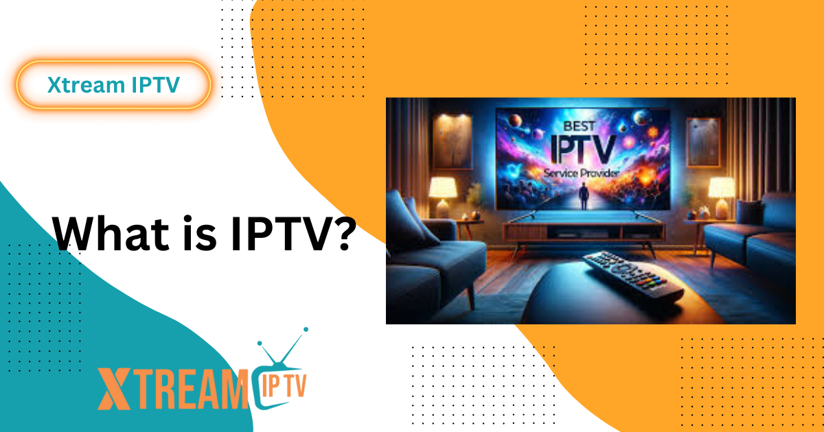 What is IPTV?