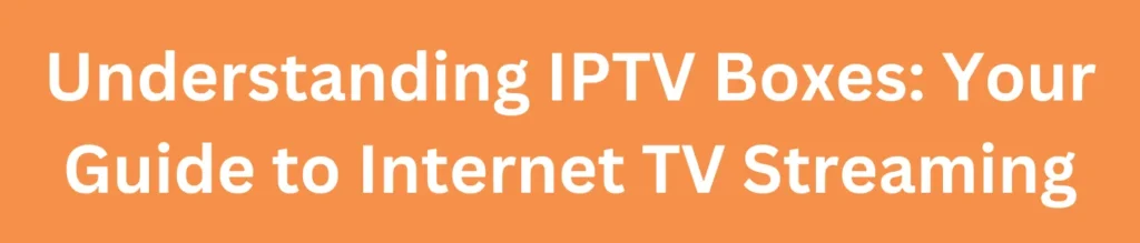 IPTV Boxes